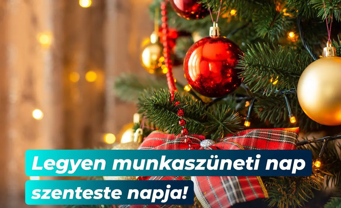 Legyen munkaszüneti nap szenteste napja!