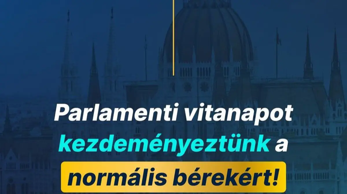 Parlamenti vitanapot kezdeményeztünk a Normális bérekért!