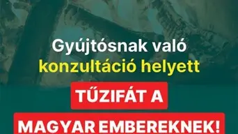 Gyújtósnak való konzultáció helyett tűzifát a magyar embereknek!