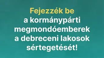 Fejezzék be a debreceni lakosok sértegetését!