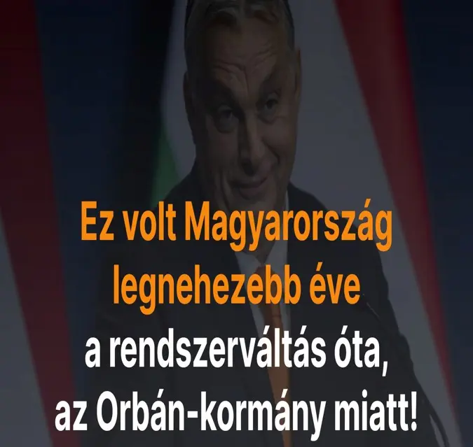 Ez volt Magyarország legnehezebb éve a rendszerváltás óta, az Orbán-kormány miatt