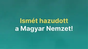 Ismét hazudott a Magyar Nemzet!